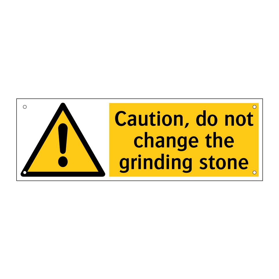 Caution, do not change the grinding stone