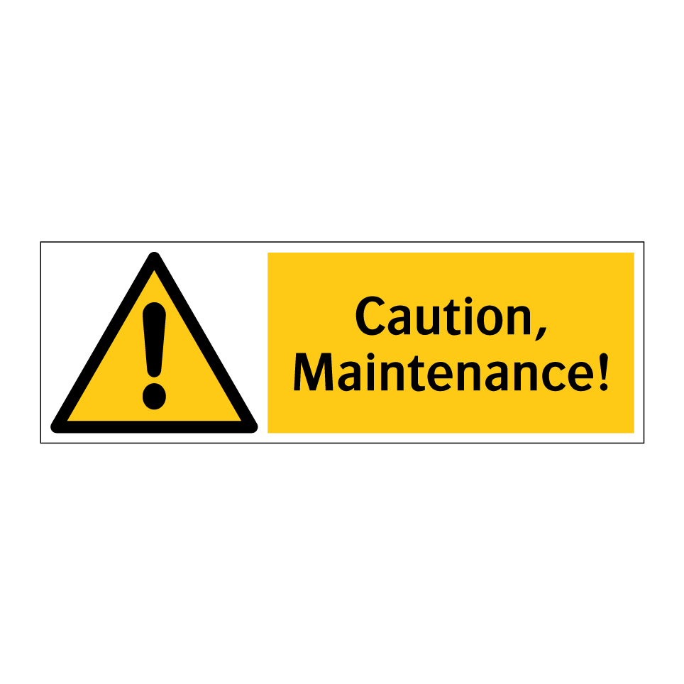 Caution, Maintenance!