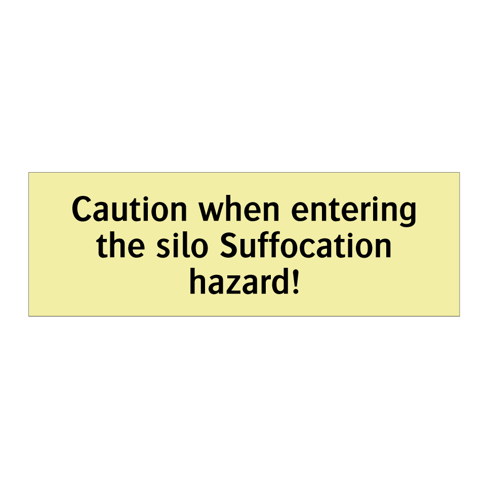 Caution when entering the silo Suffocation hazard!