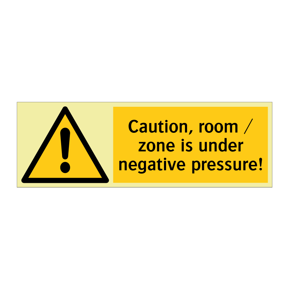 Caution, room / zone is under negative pressure!