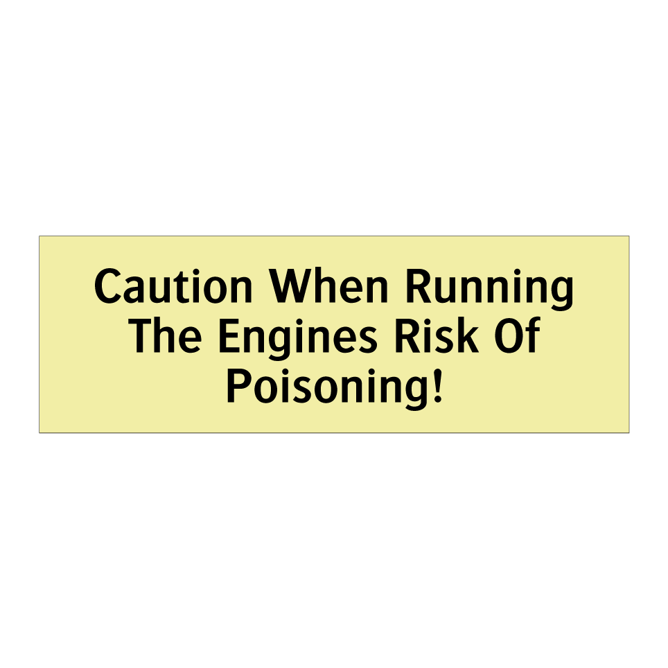 Caution When Running The Engines Risk Of Poisoning!