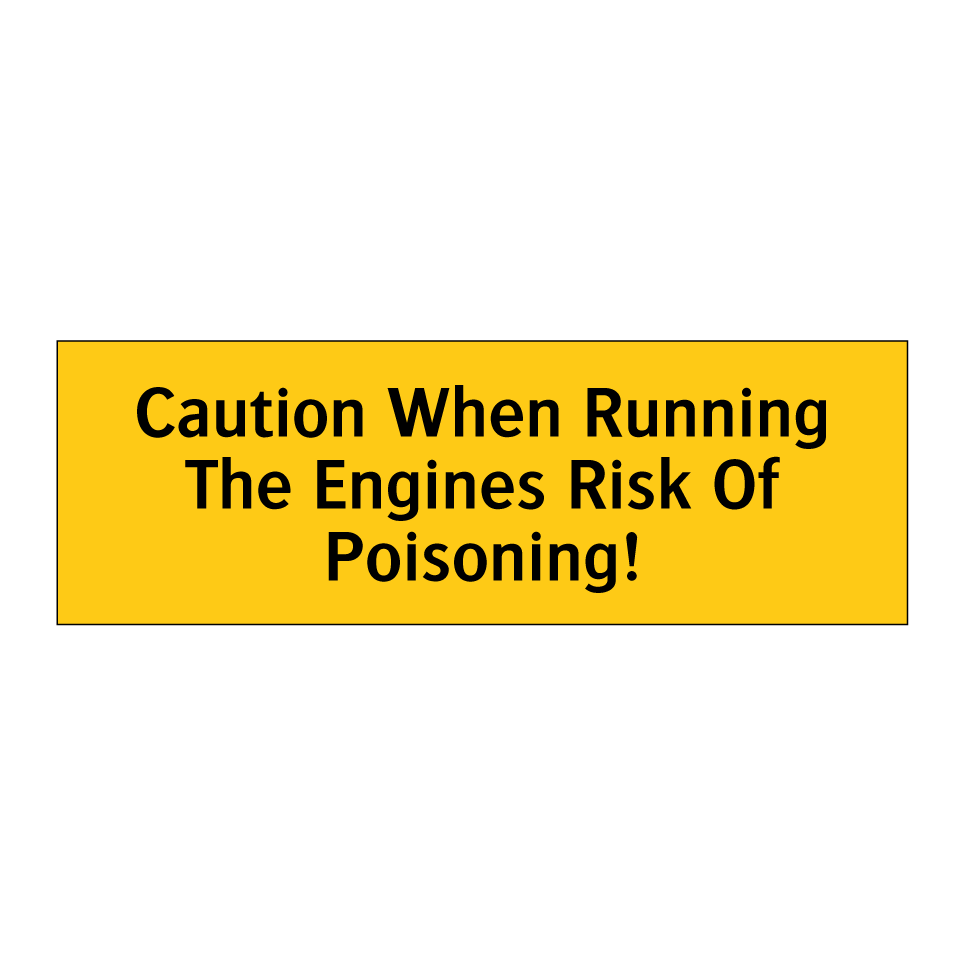 Caution When Running The Engines Risk Of Poisoning!