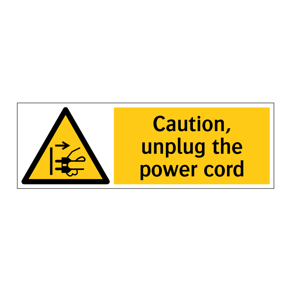 Caution, unplug the power cord
