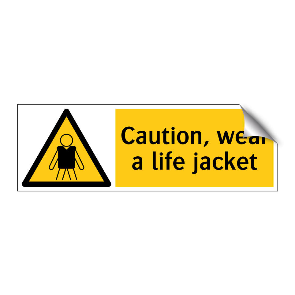 Caution, wear a life jacket