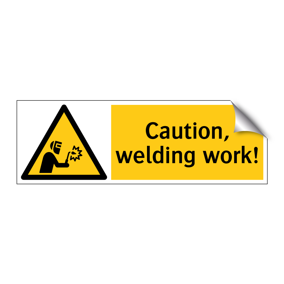 Caution, welding work!