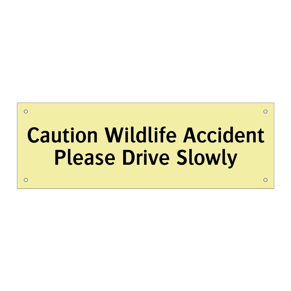 Caution Wildlife Accident Please Drive Slowly