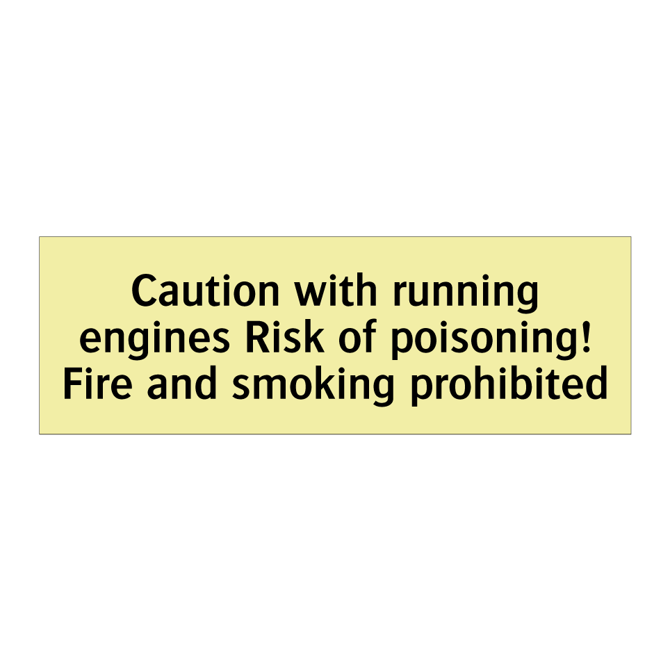 Caution with running engines Risk of poisoning! Fire and smoking prohibited