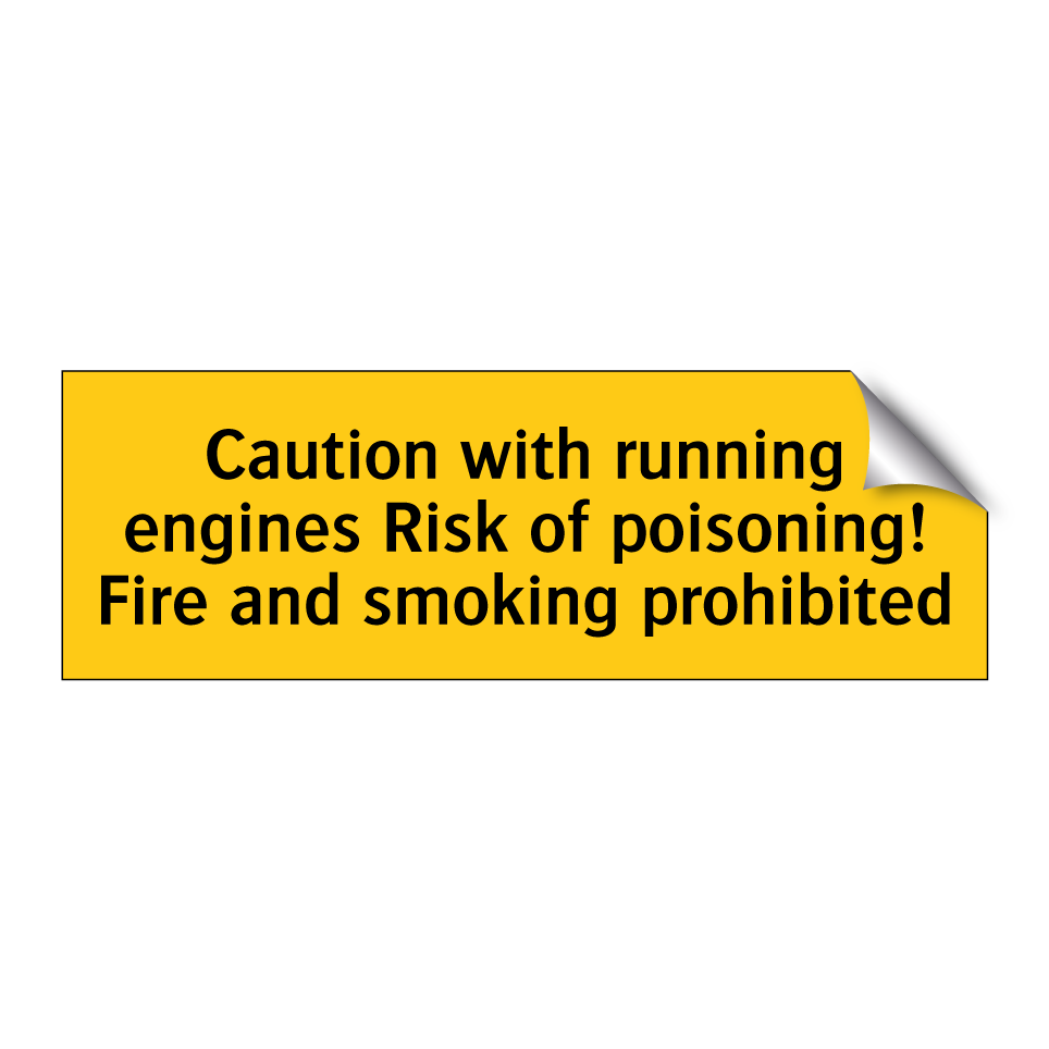 Caution with running engines Risk of poisoning! Fire and smoking prohibited