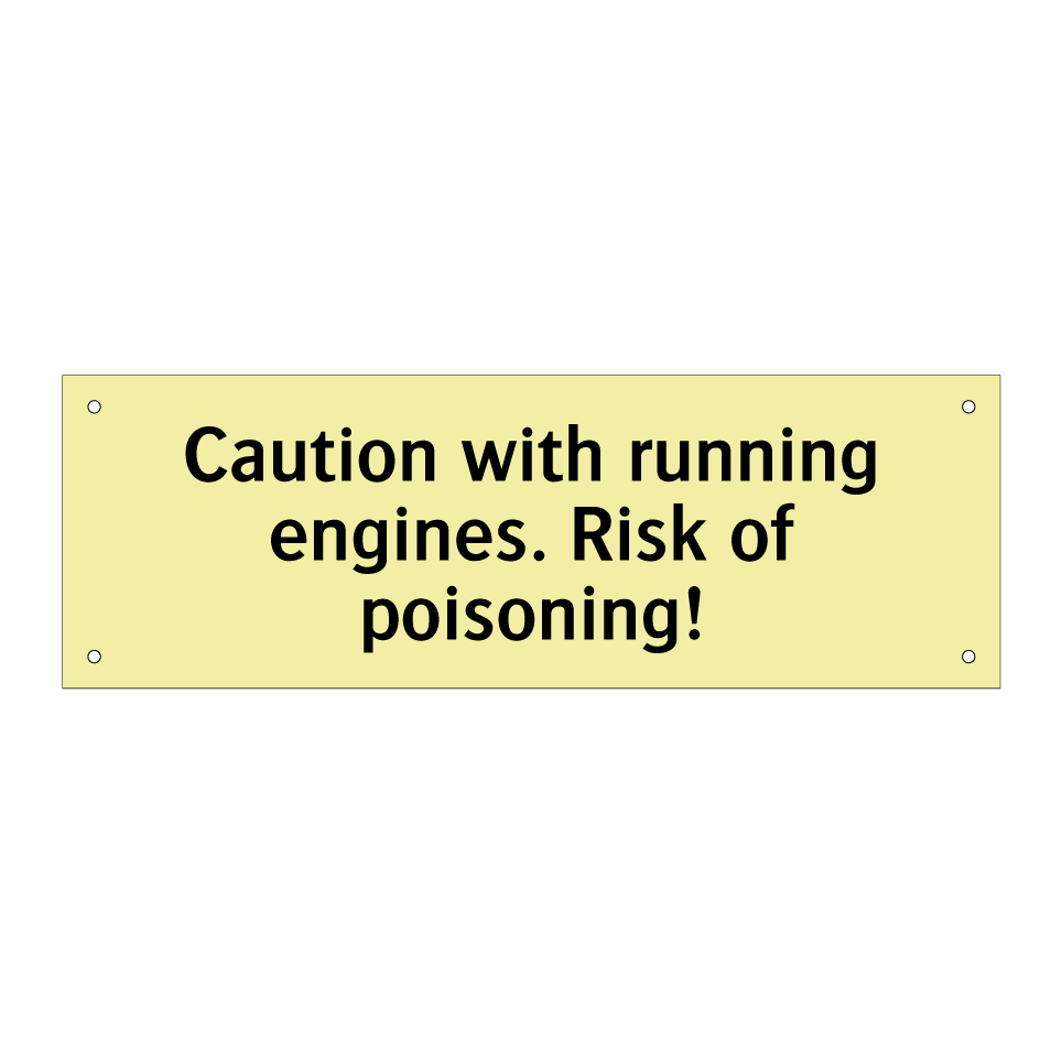 Caution with running engines. Risk of poisoning!