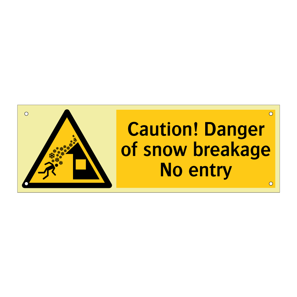 Caution! Danger of snow breakage No entry