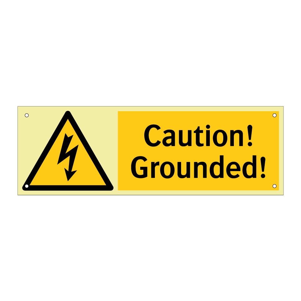 Caution! Grounded!
