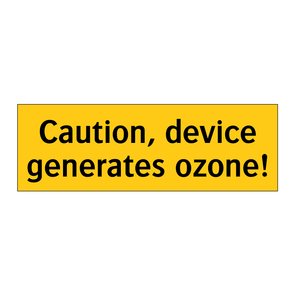 Caution, device generates ozone!