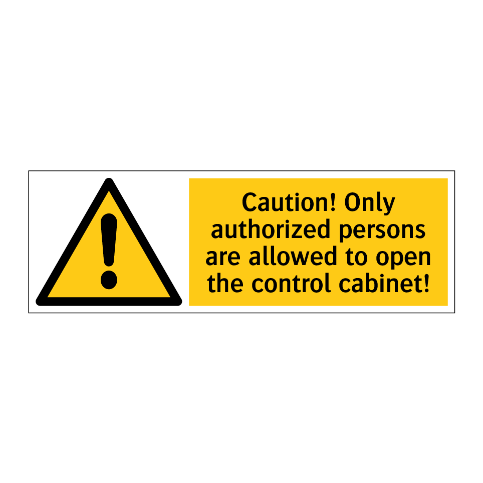 Caution! Only authorized persons are allowed to open the control cabinet!