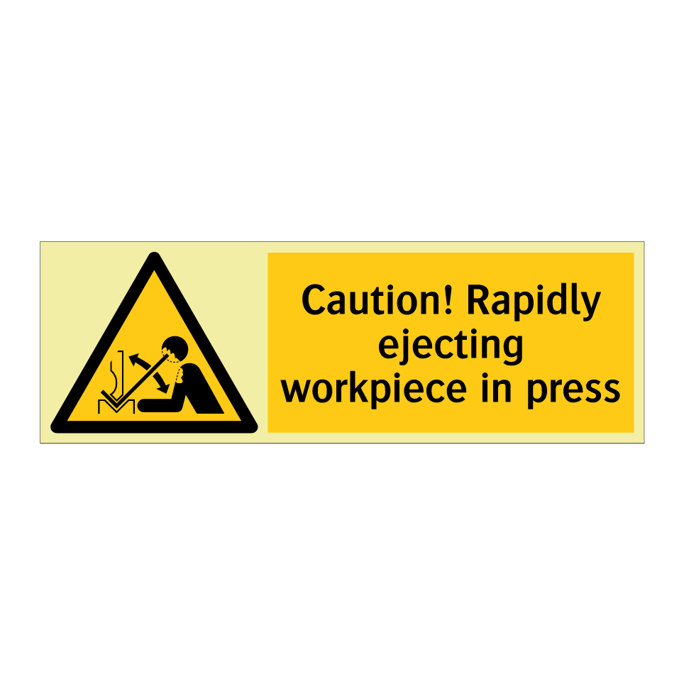Caution! Rapidly ejecting workpiece in press