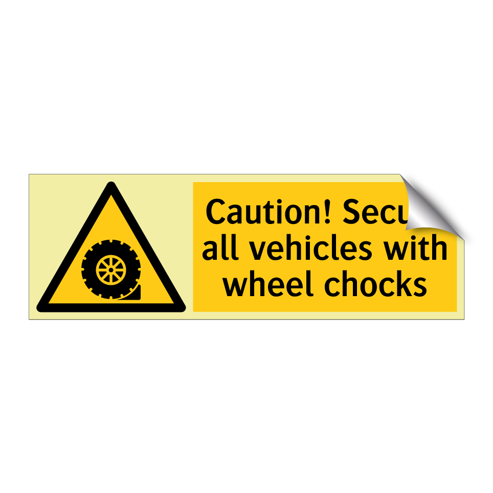 Caution! Secure all vehicles with wheel chocks