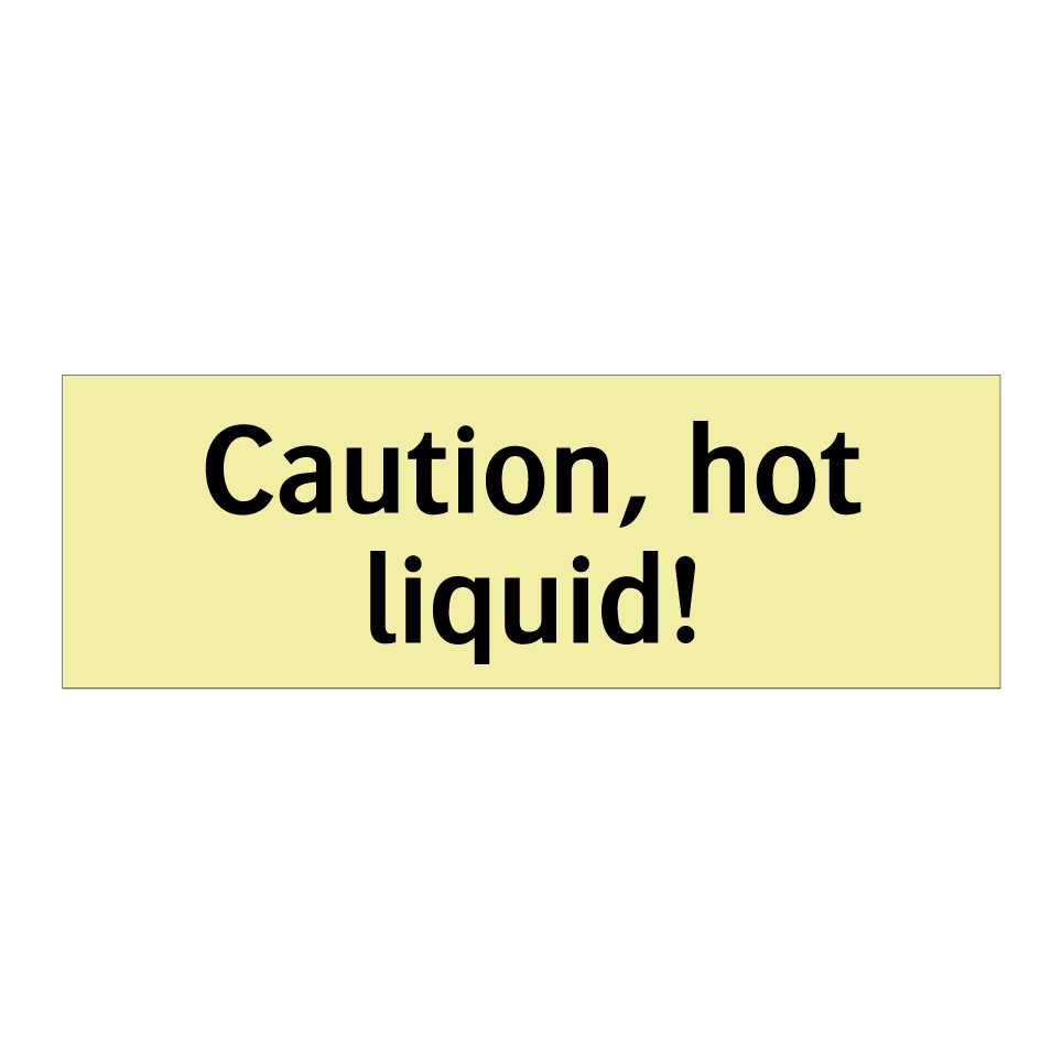 Caution, hot liquid!