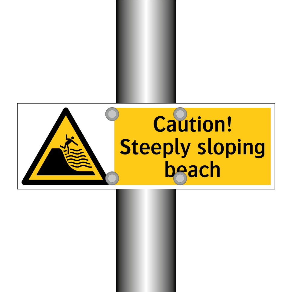 Caution! Steeply sloping beach
