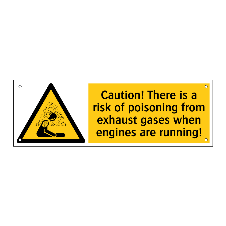 Caution! There is a risk of poisoning from exhaust gases when engines are running!
