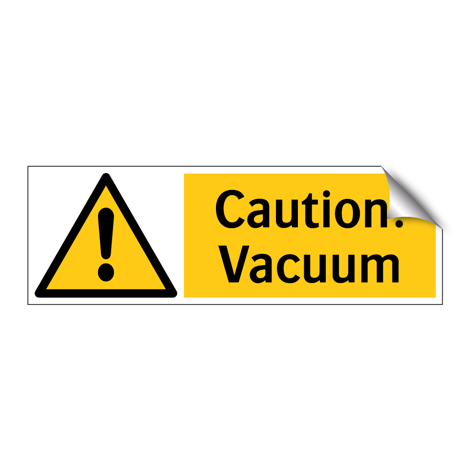 Caution! Vacuum