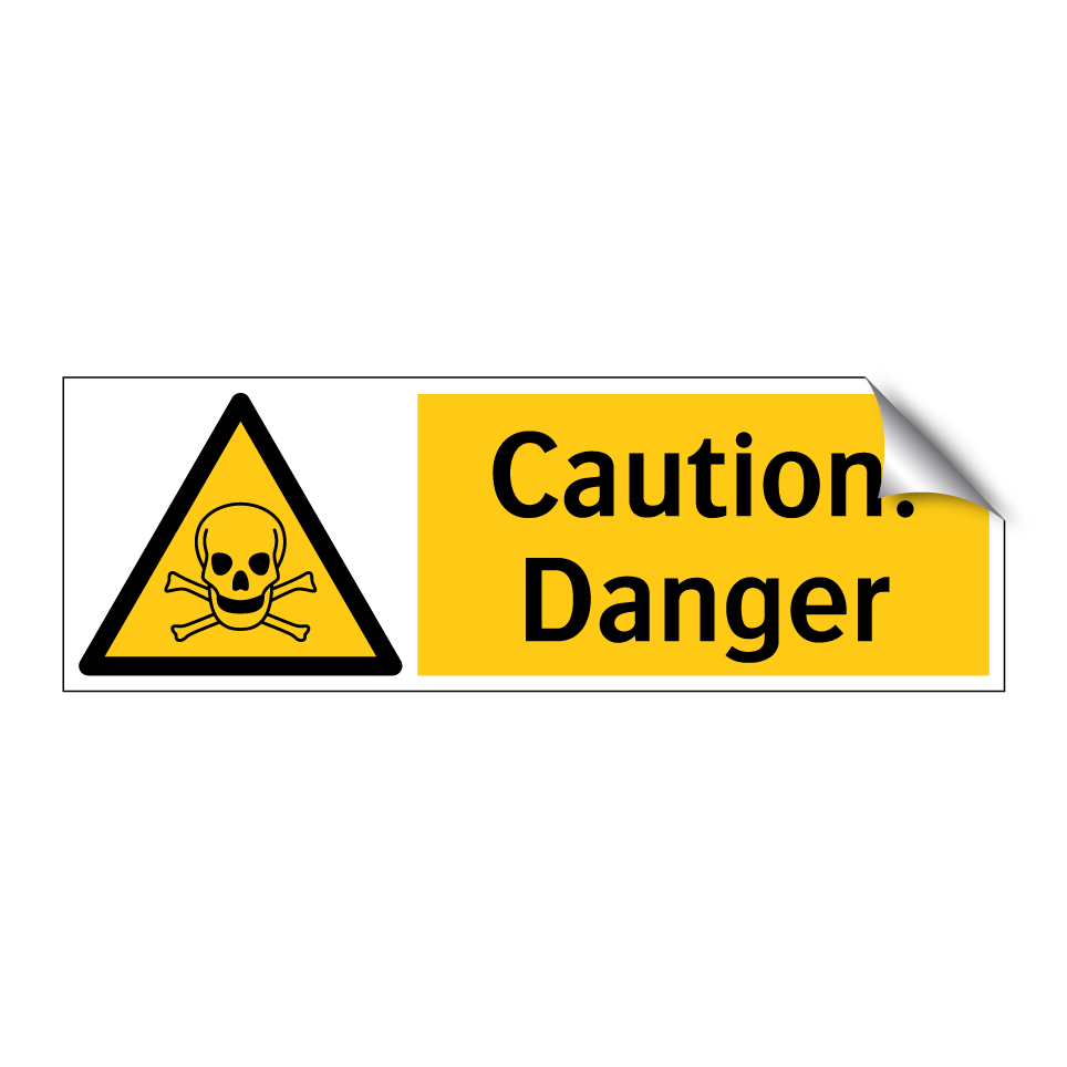 Caution. Danger