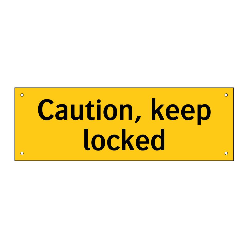 Caution, keep locked