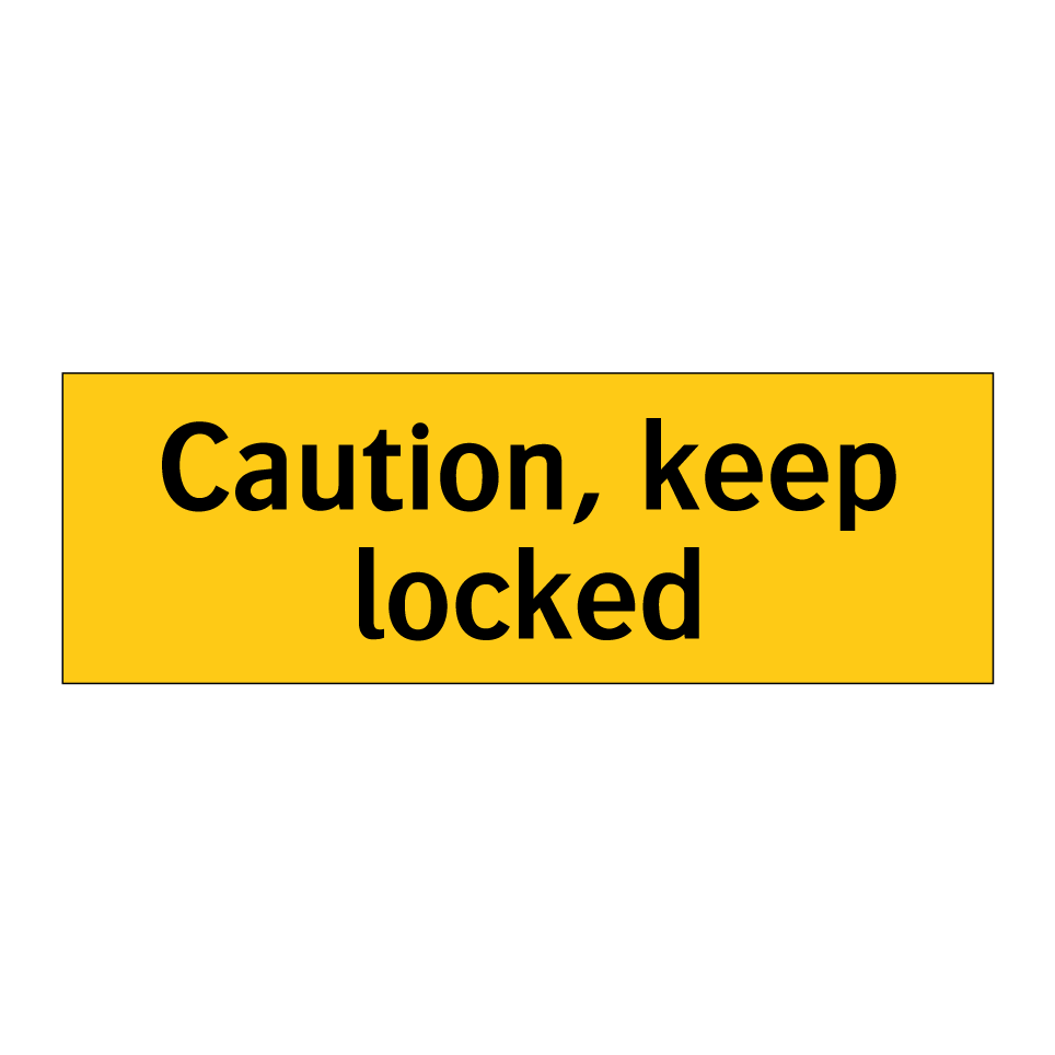 Caution, keep locked