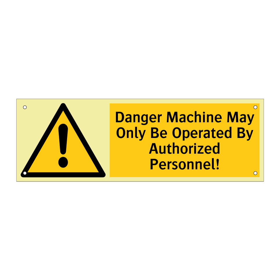 Danger Machine May Only Be Operated By Authorized Personnel!