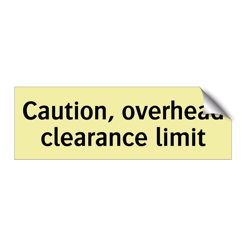 Caution, overhead clearance limit