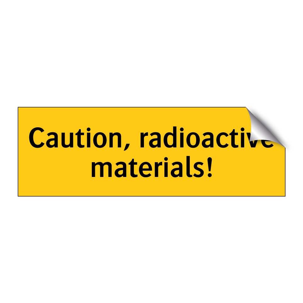 Caution, radioactive materials!