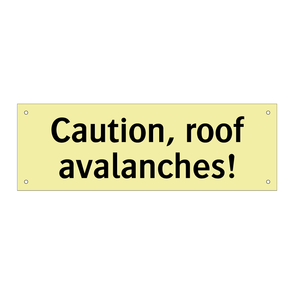 Caution, roof avalanches!