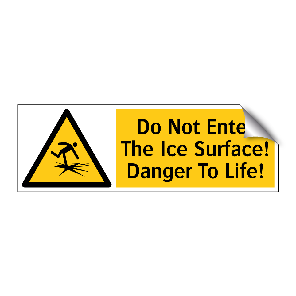 Do Not Enter The Ice Surface! Danger To Life!