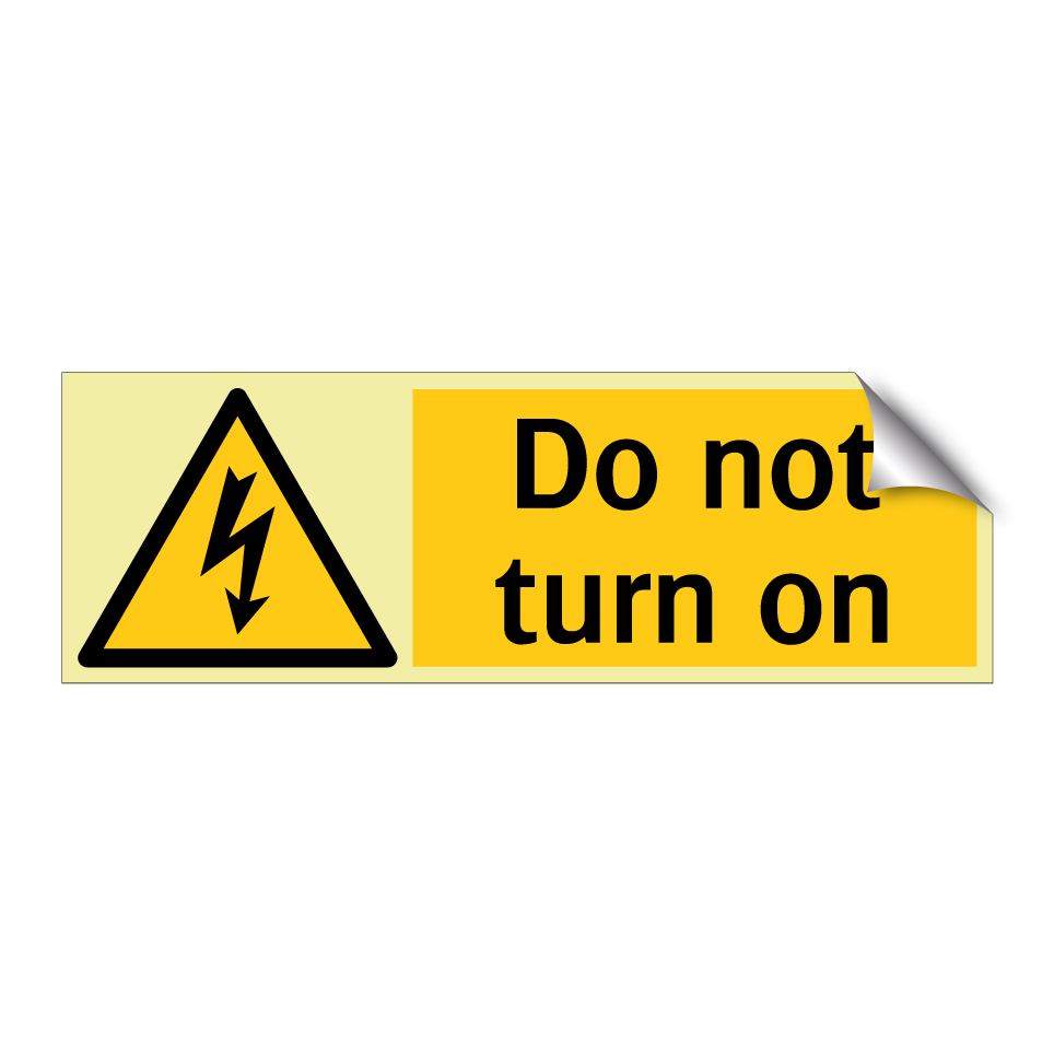 Do not turn on