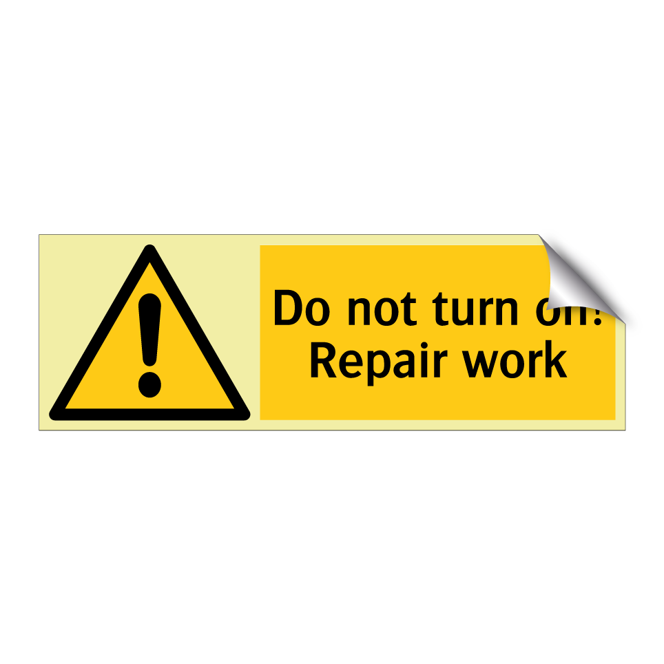 Do not turn on! Repair work