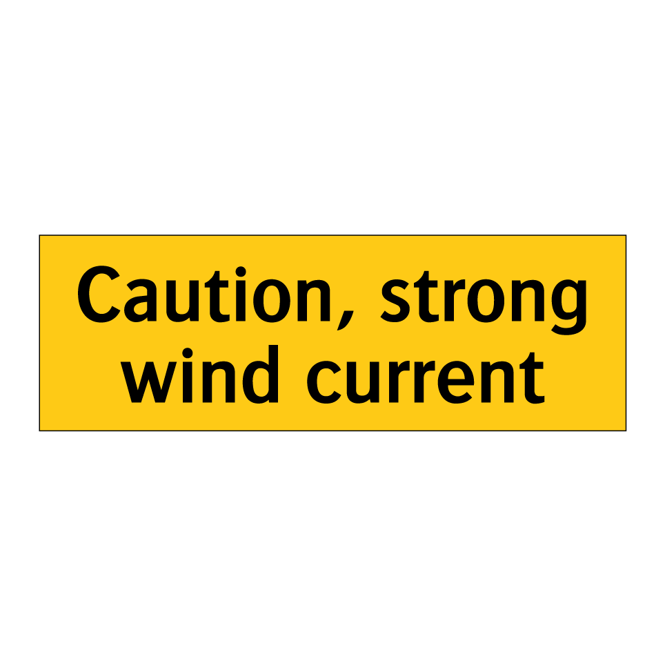 Caution, strong wind current