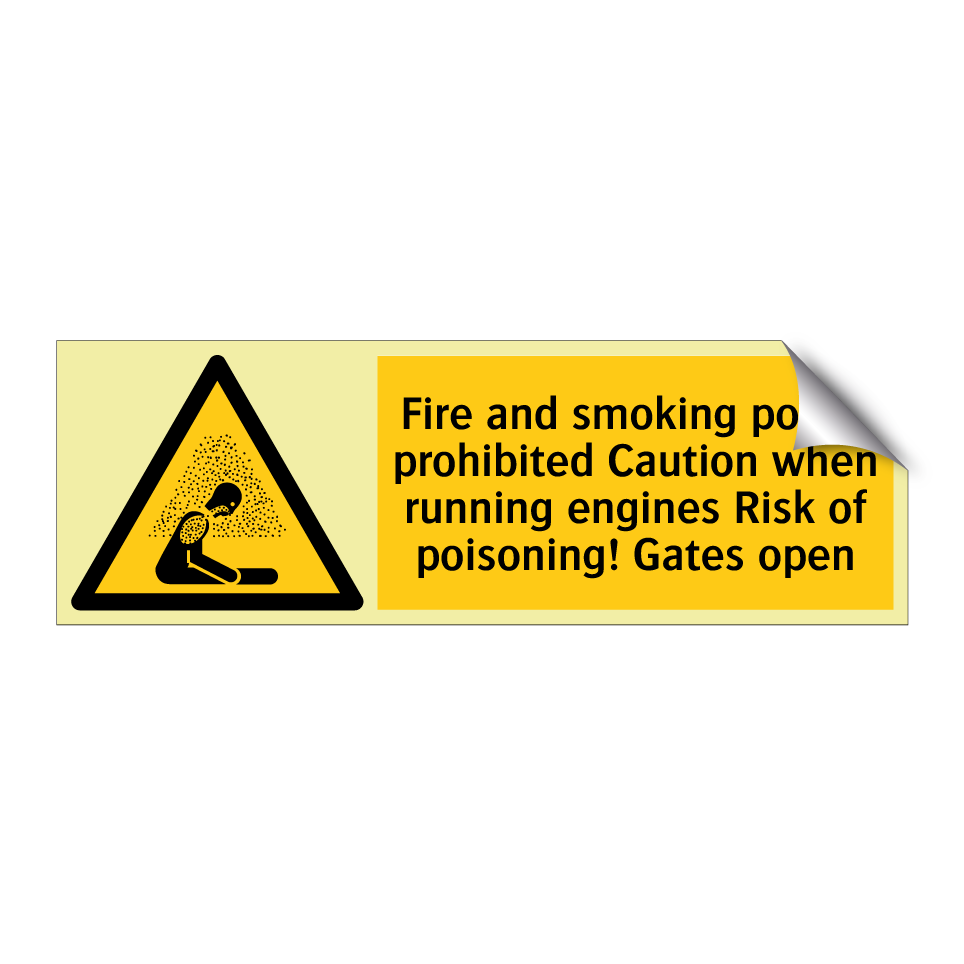 Fire and smoking police prohibited Caution when running engines Risk of poisoning! Gates open