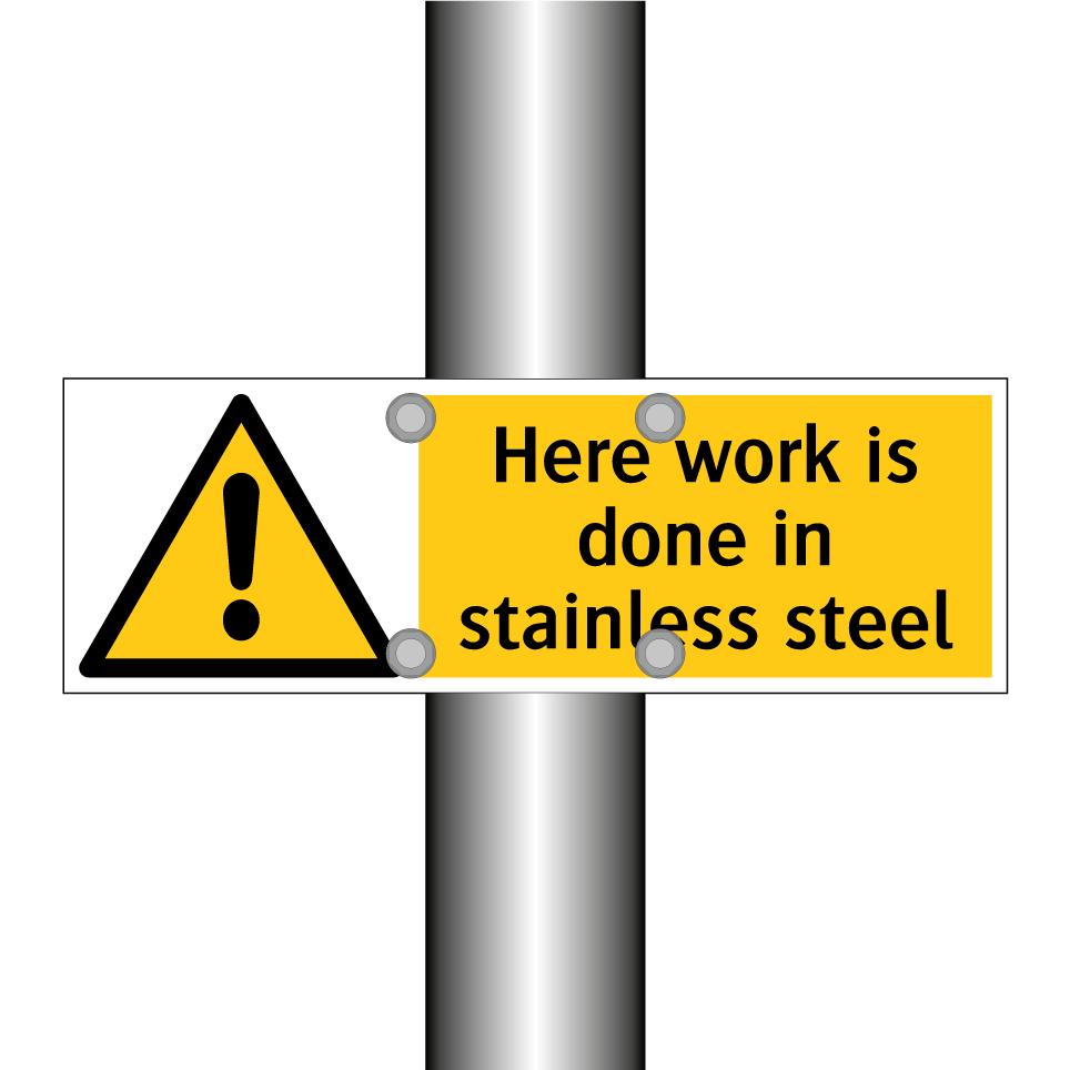 Here work is done in stainless steel