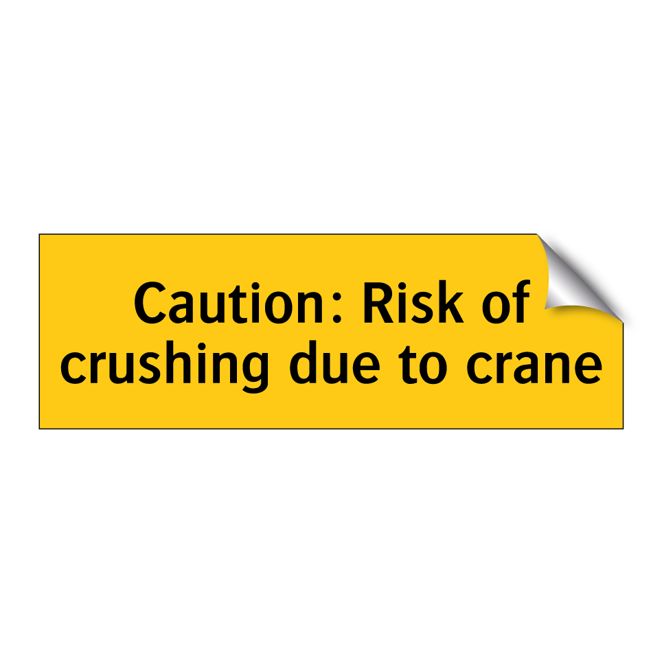 Caution: Risk of crushing due to crane