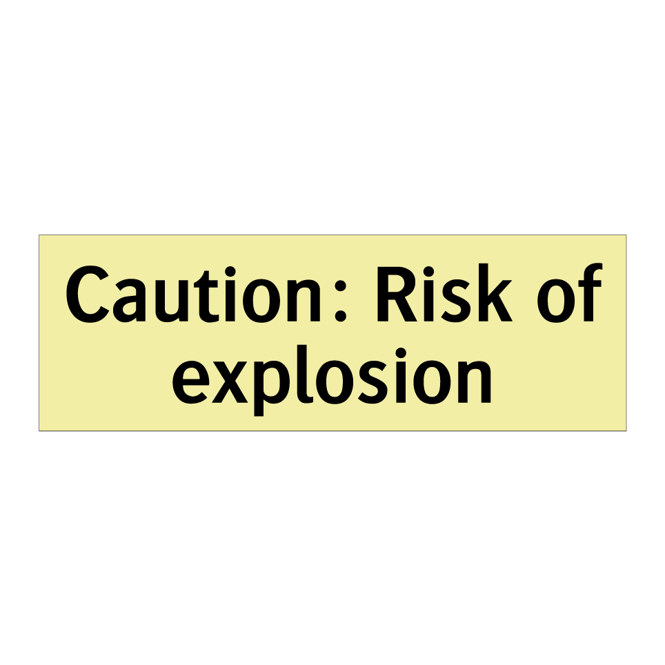 Caution: Risk of explosion