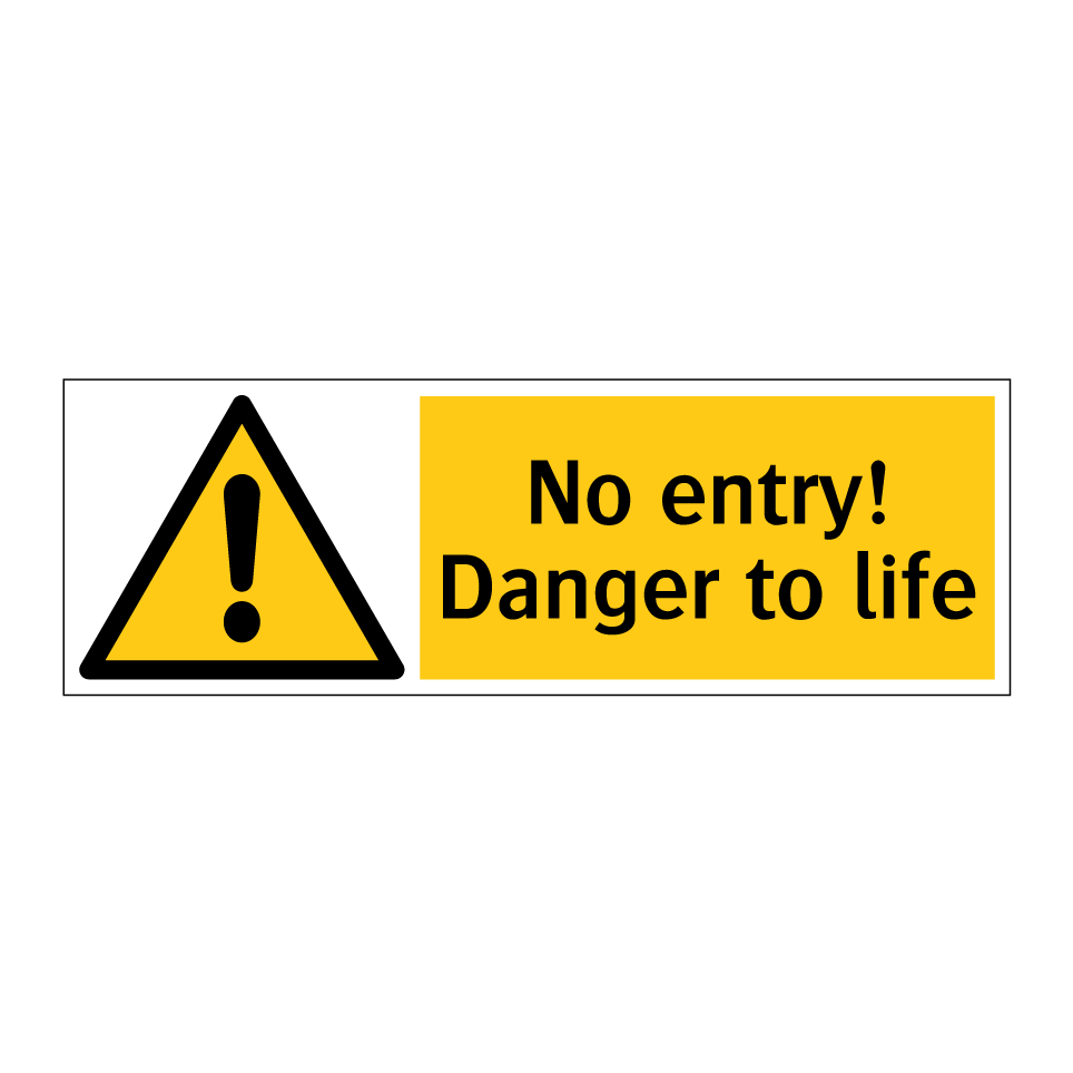 No entry! Danger to life