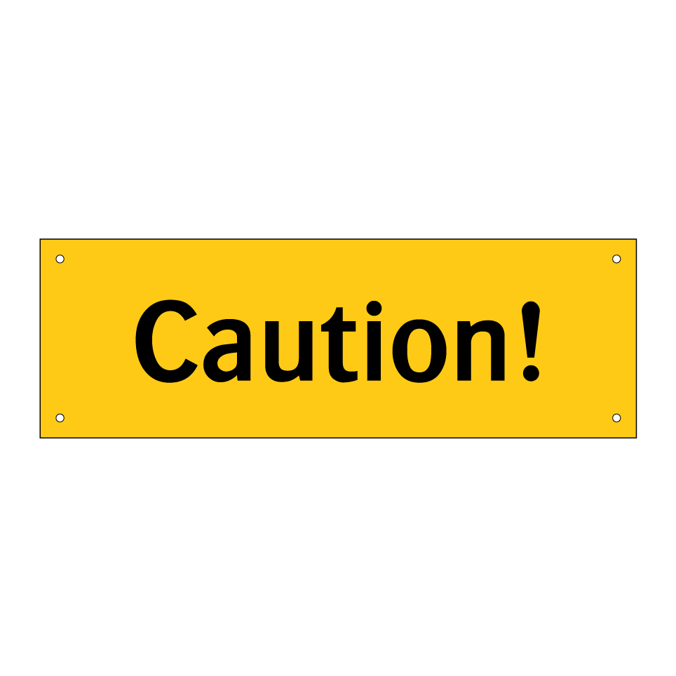 Caution!
