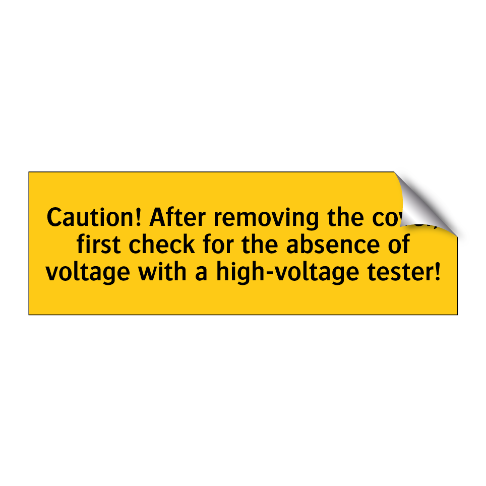 Caution! After removing the cover, first check for the absence of voltage with a high-voltage tester!
