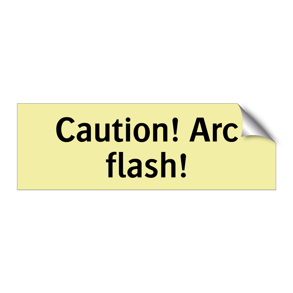 Caution! Arc flash!