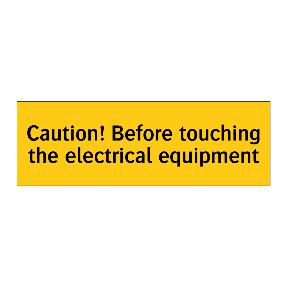 Caution! Before touching the electrical equipment