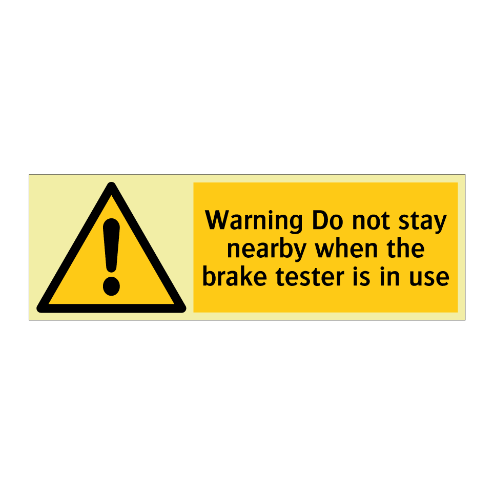 Warning Do not stay nearby when the brake tester is in use