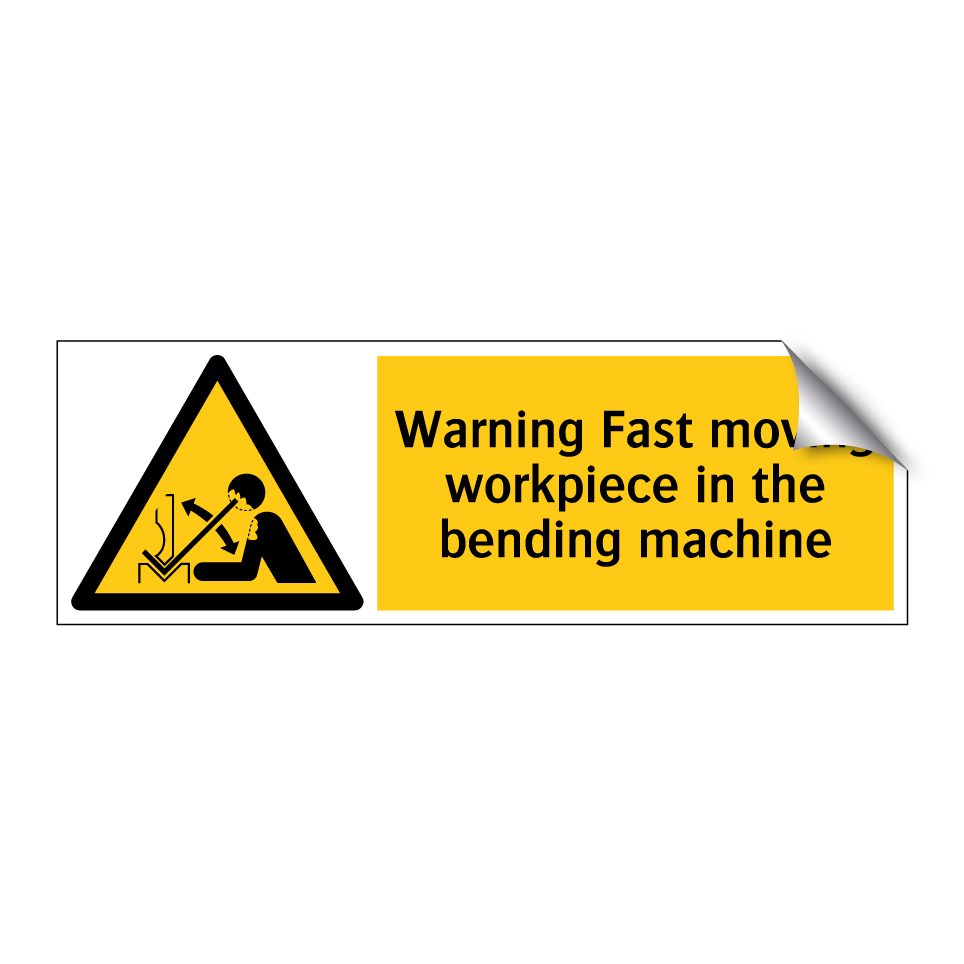 Warning Fast moving workpiece in the bending machine