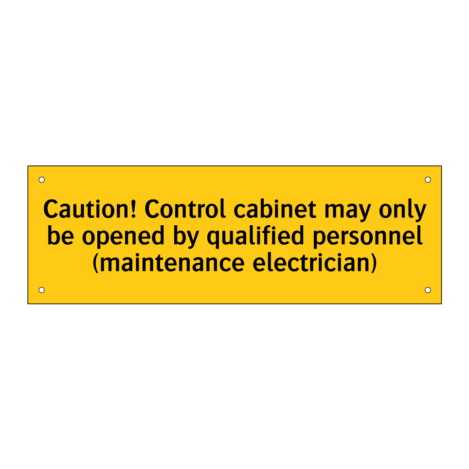 Caution! Control cabinet may only be opened by qualified personnel (maintenance electrician)