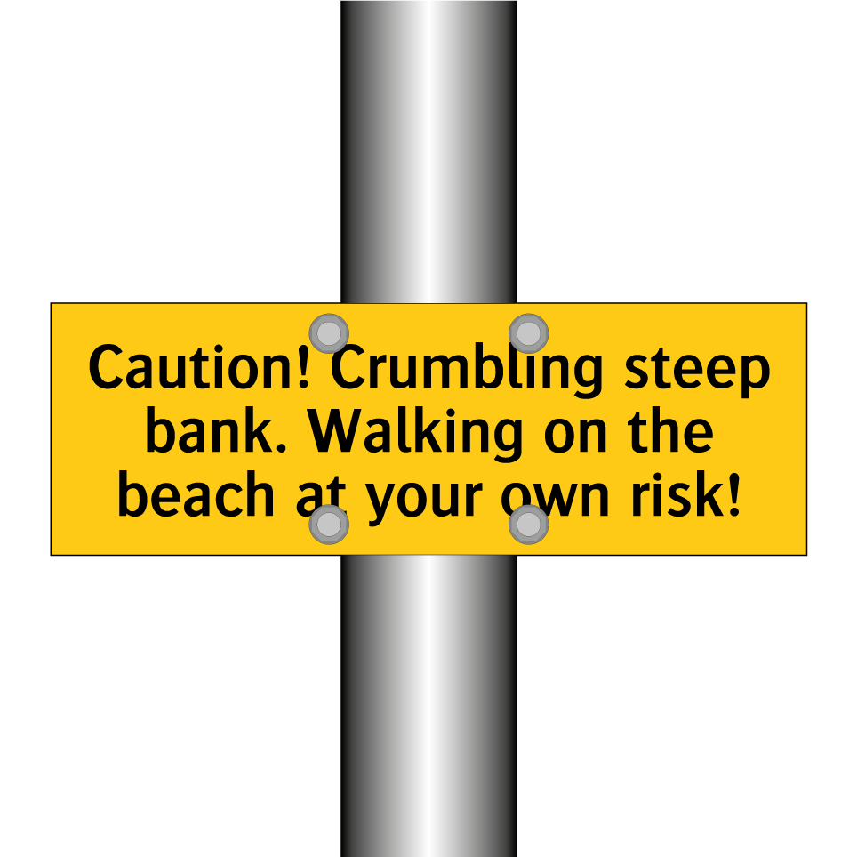 Caution! Crumbling steep bank. Walking on the beach at your own risk!