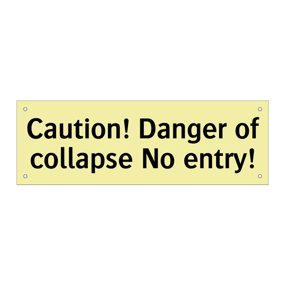 Caution! Danger of collapse No entry!