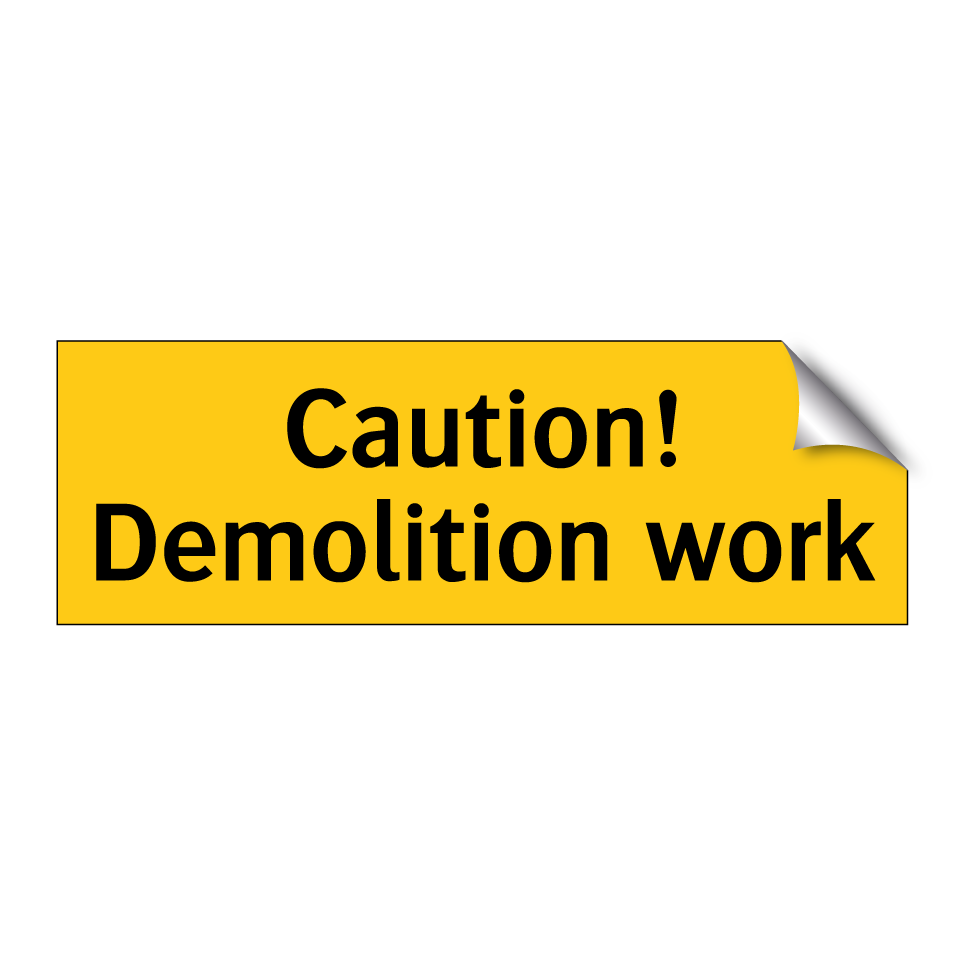 Caution! Demolition work