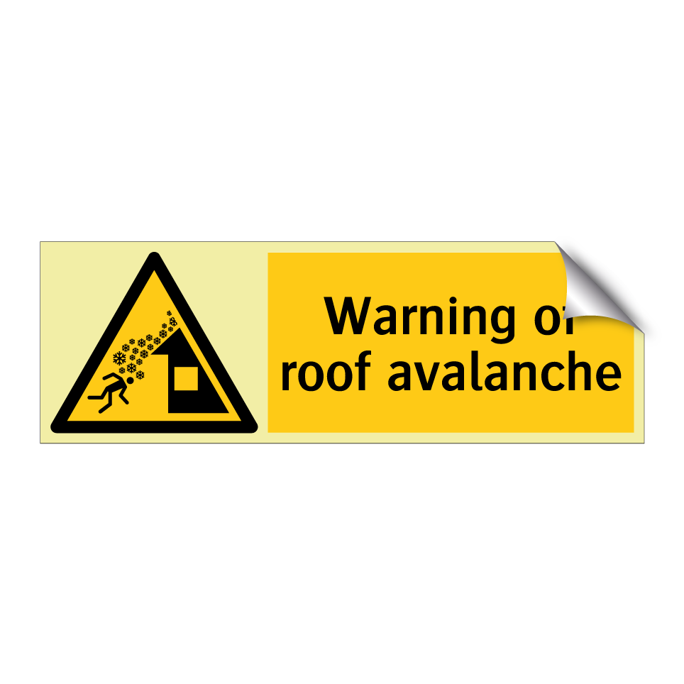 Warning of roof avalanche